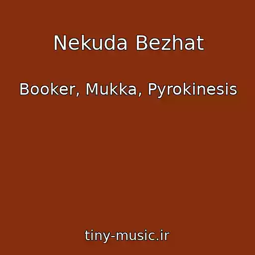 کاور آهنگ Nekuda Bezhat از Booker, Mukka, Pyrokinesis