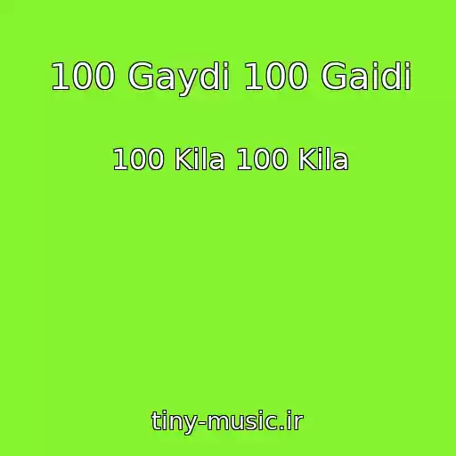 کاور آهنگ 100 Gaydi 100 Gaidi از 100 Kila 100 Kila