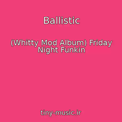 کاور آهنگ Ballistic از (Whitty Mod Album) Friday Night Funkin