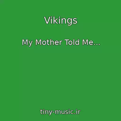 کاور آهنگ Vikings از My Mother Told Me...