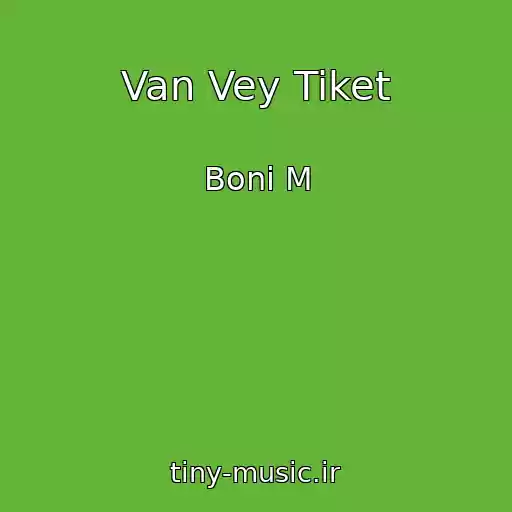 کاور آهنگ Van Vey Tiket از Boni M