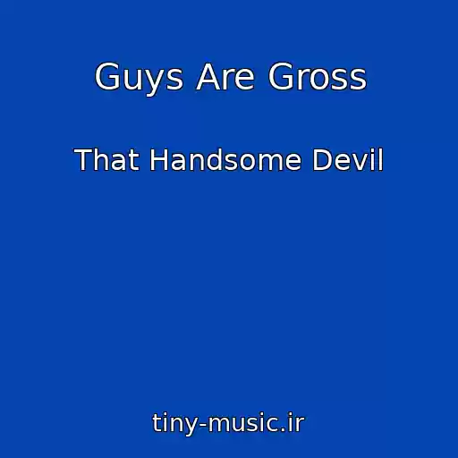 کاور آهنگ Guys Are Gross از That Handsome Devil