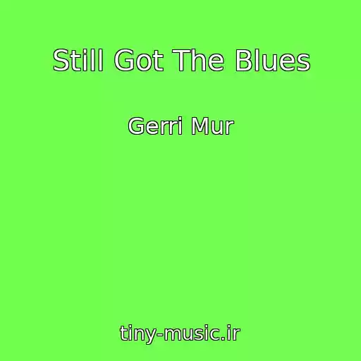کاور آهنگ Still Got The Blues از Gerri Mur