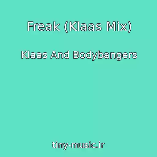 کاور آهنگ Freak (Klaas Mix) از Klaas And Bodybangers