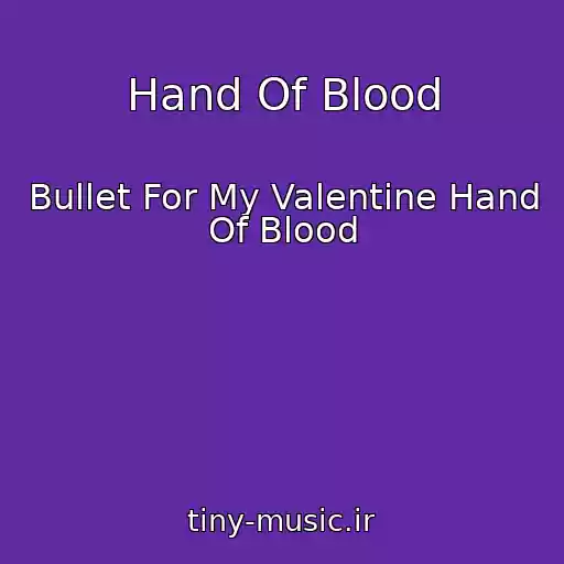 کاور آهنگ Hand Of Blood از Bullet For My Valentine Hand Of Blood