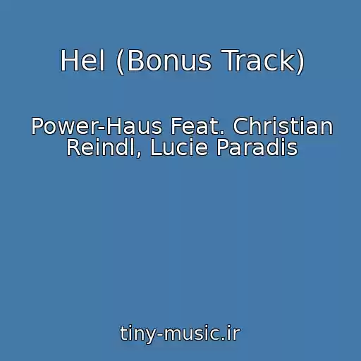 کاور آهنگ Hel (Bonus Track) از Power-Haus Feat. Christian Reindl, Lucie Paradis
