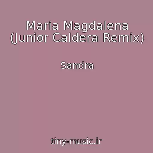 کاور آهنگ Maria Magdalena (Junior Caldera Remix) از Sandra
