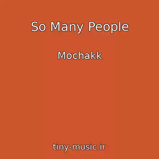 کاور آهنگ So Many People از Mochakk