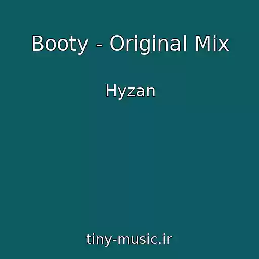 کاور آهنگ Booty - Original Mix از Hyzan