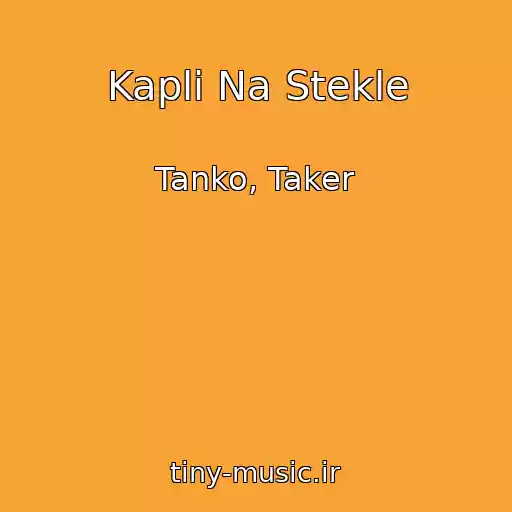 کاور آهنگ Kapli Na Stekle از Tanko, Taker