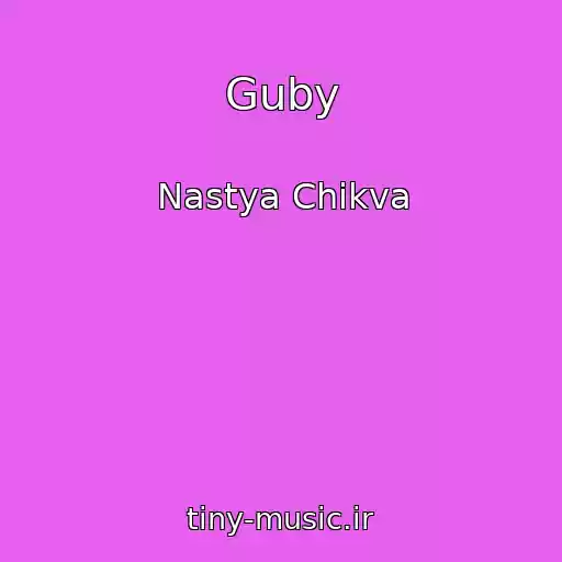 کاور آهنگ Guby از Nastya Chikva