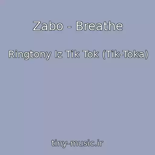 کاور آهنگ Zabo - Breathe از Ringtony Iz Tik Tok (Tik-Toka)