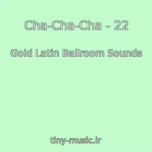 کاور آهنگ Cha-Cha-Cha - 22 از Gold Latin Ballroom Sounds