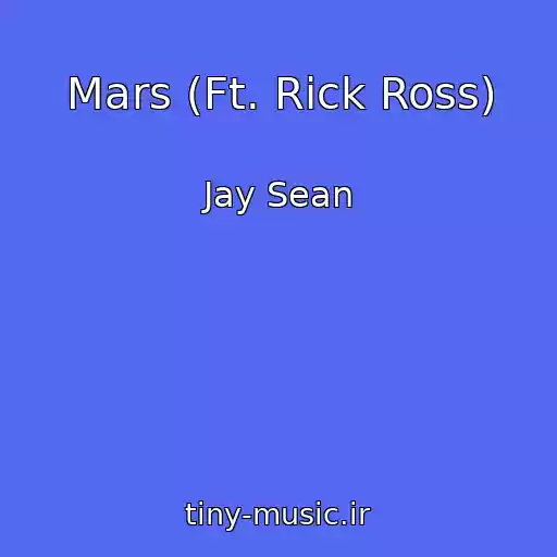 کاور آهنگ Mars (Ft. Rick Ross) از Jay Sean