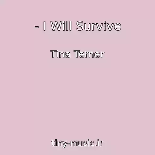 کاور آهنگ - I Will Survive از Tina Terner