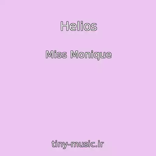 کاور آهنگ Helios از Miss Monique