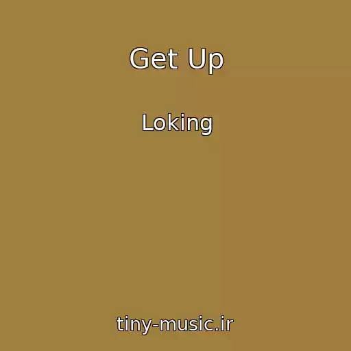 کاور آهنگ Get Up از Loking