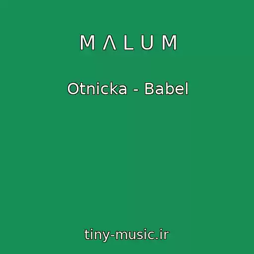 کاور آهنگ M Λ L U M از Otnicka - Babel