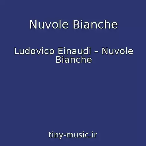 کاور آهنگ Nuvole Bianche از Ludovico Einaudi – Nuvole Bianche