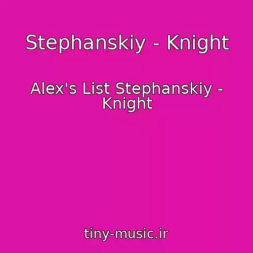 کاور آهنگ Stephanskiy - Knight از Alex's List Stephanskiy - Knight