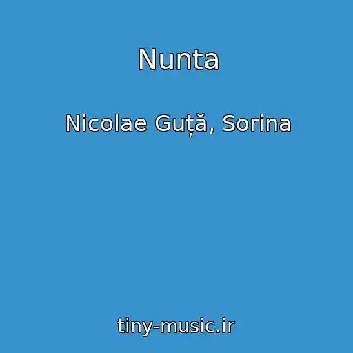 کاور آهنگ Nunta از Nicolae Guță, Sorina