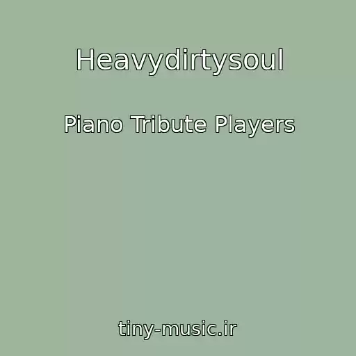 کاور آهنگ Heavydirtysoul از Piano Tribute Players