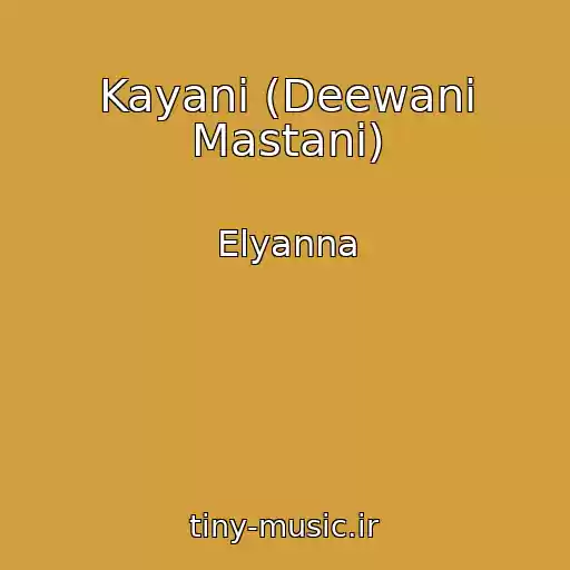 کاور آهنگ Kayani (Deewani Mastani) از Elyanna