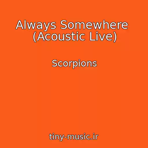 کاور آهنگ Always Somewhere  (Acoustic Live) از Scorpions