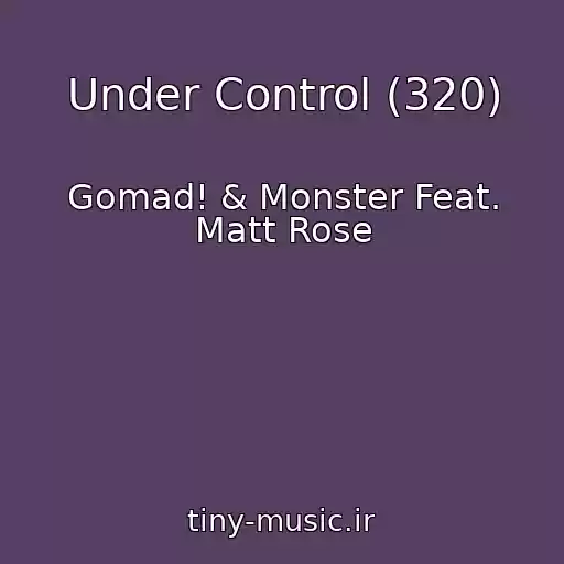 کاور آهنگ Under Control (320) از Gomad! & Monster Feat. Matt Rose