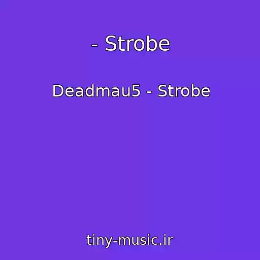 کاور آهنگ - Strobe از Deadmau5 - Strobe