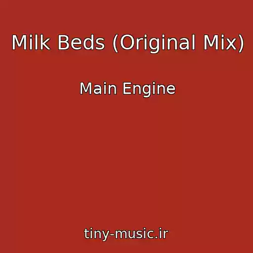 کاور آهنگ Milk Beds (Original Mix) از Main Engine