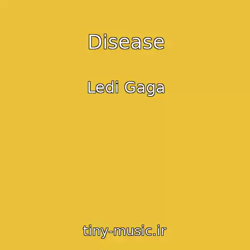 کاور آهنگ Disease از Ledi Gaga