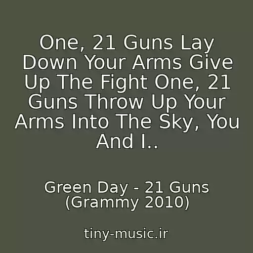 کاور آهنگ One, 21 Guns Lay Down Your Arms Give Up The Fight One, 21 Guns Throw Up Your Arms Into The Sky, You And I.. از Green Day - 21 Guns (Grammy 2010)