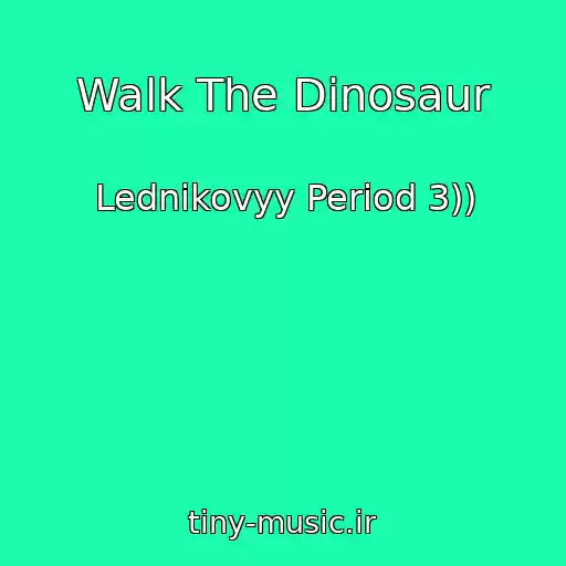 کاور آهنگ Walk The Dinosaur از Lednikovyy Period 3))