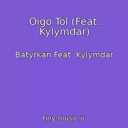کاور آهنگ Oigo Tol (Feat. Kylymdar) از Batyrkan Feat. Kylymdar