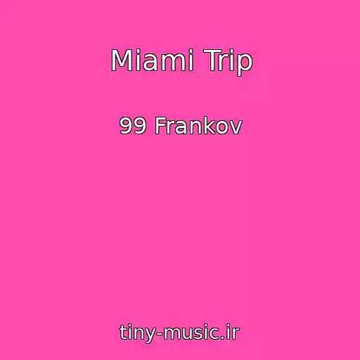 کاور آهنگ Miami Trip از 99 Frankov