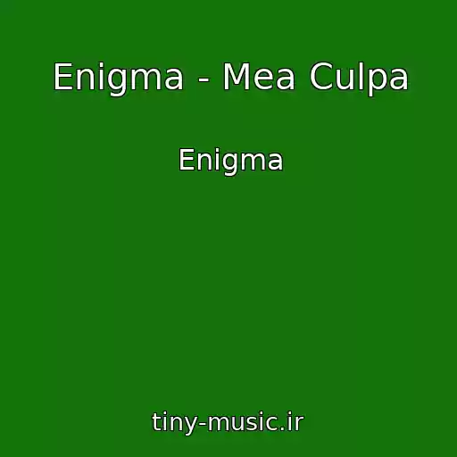 کاور آهنگ Enigma - Mea Culpa از Enigma