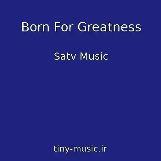 کاور آهنگ Born For Greatness از Satv Music