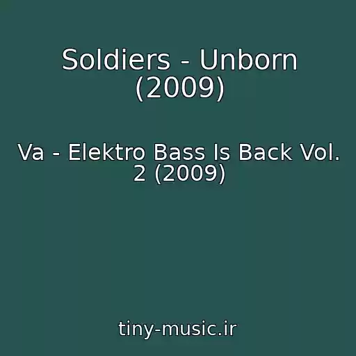 کاور آهنگ Soldiers - Unborn (2009) از Va - Elektro Bass Is Back Vol. 2 (2009)