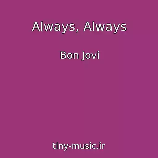 کاور آهنگ Always, Always از Bon Jovi