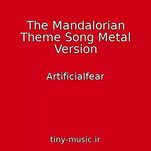 کاور آهنگ The Mandalorian Theme Song Metal Version از Artificialfear
