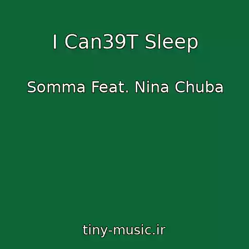 کاور آهنگ I Can39T Sleep از Somma Feat. Nina Chuba