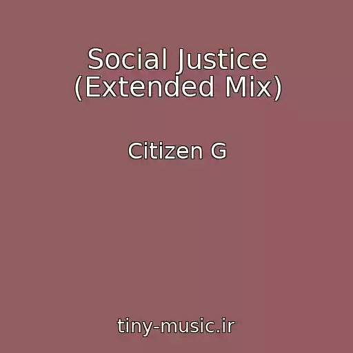 کاور آهنگ Social Justice (Extended Mix) از Citizen G
