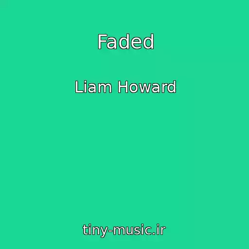 کاور آهنگ Faded از Liam Howard