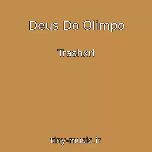 کاور آهنگ Deus Do Olimpo از Trashxrl