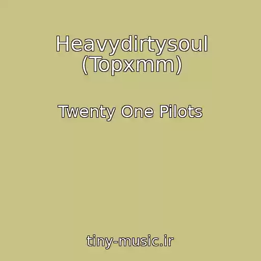 کاور آهنگ Heavydirtysoul (Topxmm) از Twenty One Pilots