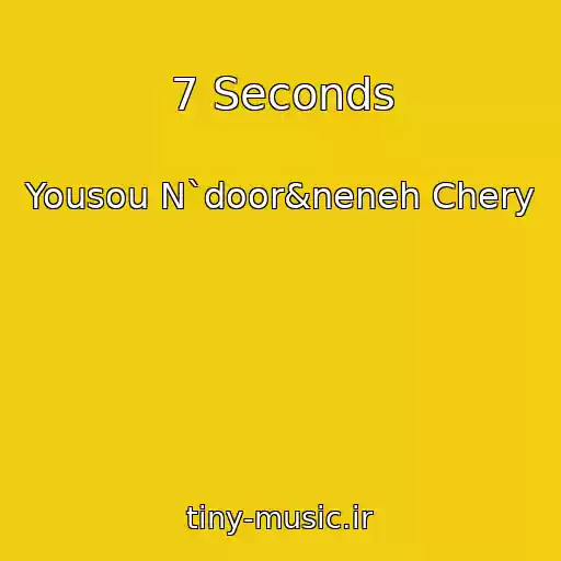 کاور آهنگ 7 Seconds از Yousou N`door&neneh Chery