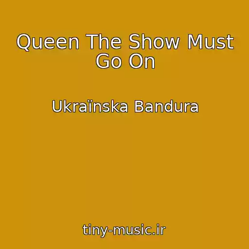کاور آهنگ Queen The Show Must Go On از Ukraїnska Bandura