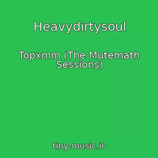 کاور آهنگ Heavydirtysoul از Topxmm (The Mutemath Sessions)