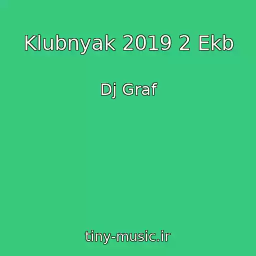 کاور آهنگ Klubnyak 2019 2 Ekb از Dj Graf